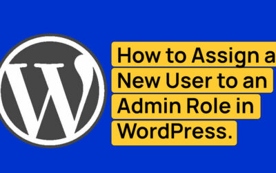 Step-by-Step Guide: Creating a New User and Assigning Admin Role in WordPress
